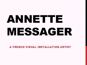 ANNETTE MESSAGER A FRENCH VISUAL INSTALLATION ARTIST ARTWORKS