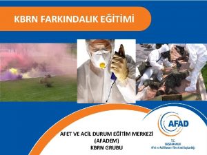 KBRN FARKINDALIK ETM AFET VE ACL DURUM ETM