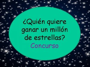 Quin quiere ganar un milln de estrellas Concurso