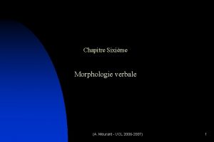 Chapitre Sixime Morphologie verbale A Meurant UCL 2006