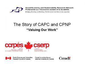 The Story of CAPC and CPNP Valuing Our