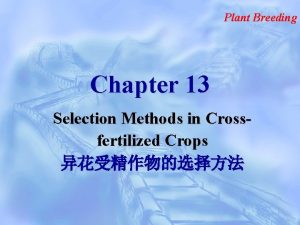 Plant Breeding Chapter 13 Selection Methods in Crossfertilized