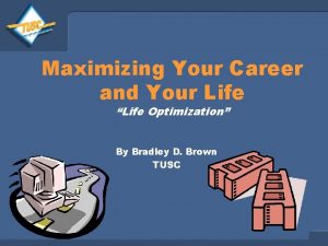 Maximizing Your Career and Your Life Life Optimization