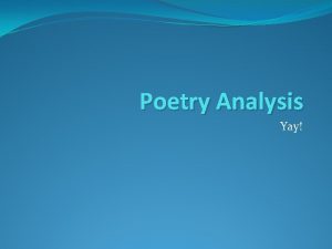 Poetry Analysis Yay Poetry Analysis A huge portion
