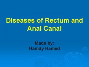 Diseases of Rectum and Anal Canal Made by