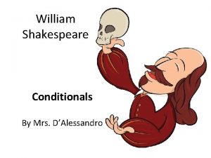 William Shakespeare Conditionals By Mrs DAlessandro Omelette https