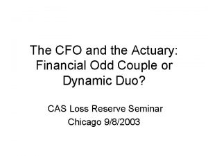 The CFO and the Actuary Financial Odd Couple