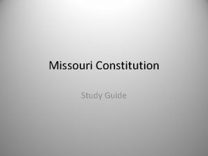 Missouri Constitution Study Guide State Constitutions Federalism is