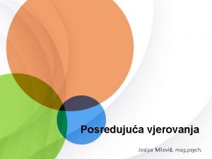 Posredujua vjerovanja Josipa Milovi mag psych Posredujua vjerovanja