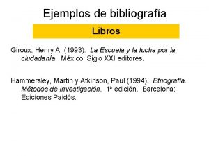 Ejemplos de bibliografa Libros Giroux Henry A 1993