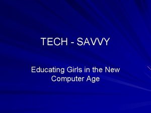 TECH SAVVY Educating Girls in the New Computer