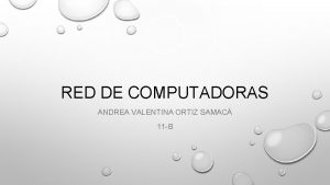 RED DE COMPUTADORAS ANDREA VALENTINA ORTIZ SAMAC 11