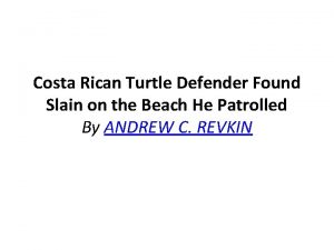 Costa Rican Turtle Defender Found Slain on the