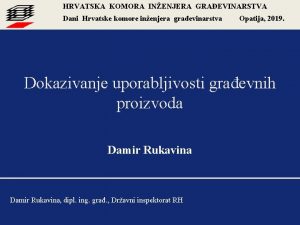 HRVATSKA KOMORA INENJERA GRAEVINARSTVA Dani Hrvatske komore inenjera