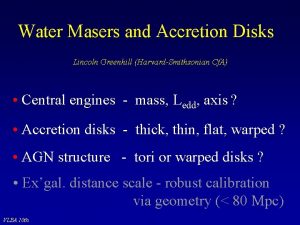 Water Masers and Accretion Disks Lincoln Greenhill HarvardSmithsonian