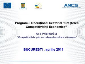 Programul Operaional Sectorial Creterea Competitivitii Economice Axa Prioritar