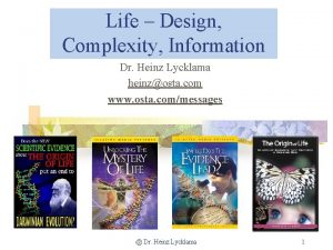 Life Design Complexity Information Dr Heinz Lycklama heinzosta