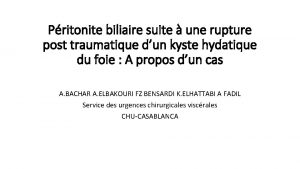 Pritonite biliaire suite une rupture post traumatique dun