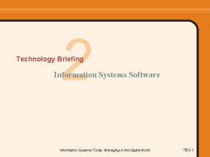 2 Technology Briefing Information Systems Software Information Systems