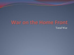 War on the Home Front Total War Total