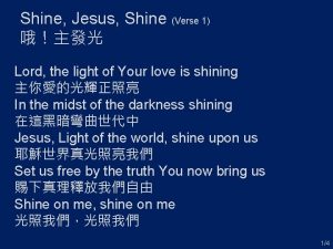 Shine Jesus Shine Verse 1 Lord the light