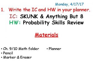 Monday 41717 1 Write the IC and HW