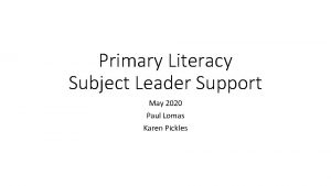 Primary Literacy Subject Leader Support May 2020 Paul