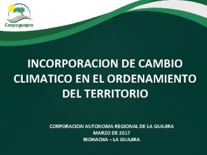 INCORPORACION DE CAMBIO CLIMATICO EN EL ORDENAMIENTO DEL