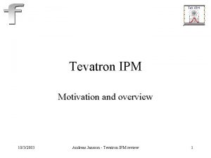 Tevatron IPM Motivation and overview 1032003 Andreas Jansson