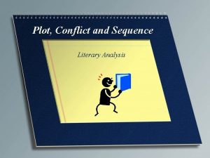 Plot Conflict and Sequence Literary Analysis Plot and