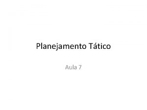 Planejamento Ttico Aula 7 Conceito So as aes