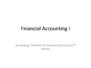 Financial Accounting I Accounting The Basis for Business