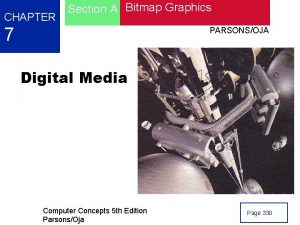 CHAPTER Section A Bitmap Graphics 7 PARSONSOJA Digital