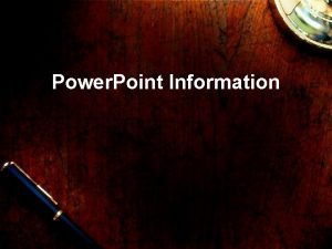 Power Point Information Basics PPTs are used for