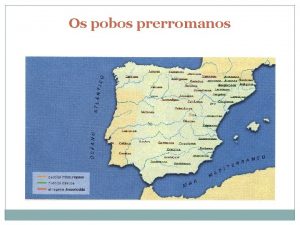 Os pobos prerromanos CULTURAS AUTCTONAS CELTBEROS SS VIII