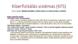 Kiberfizikls sistmas KFS Dr sc comp Modris Greitns