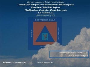 Regione Autonoma Friuli Venezia Giulia Commissario delegato per