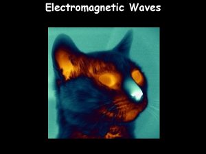 Electromagnetic Waves About Electromagnetic Waves waves that carry