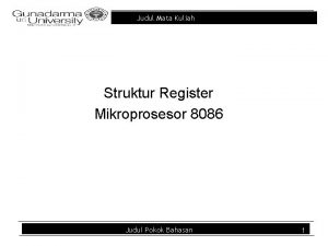 Judul Mata Kuliah Struktur Register Mikroprosesor 8086 Judul