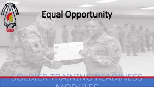 Equal Opportunity SOLDIER TRAINING READINESS S T R