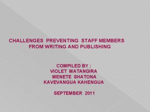 CHALLENGES PREVENTING STAFF MEMBERS FROM WRITING AND PUBLISHING