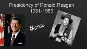 Presidency of Ronald Reagan 1981 1989 D U