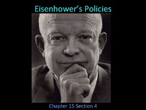 Eisenhowers Policies Chapter 15 Section 4 The New
