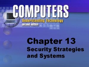 Chapter 13 Security Strategies and Systems Security Issues