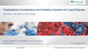 Preanalytical Considerations and Workflow Solutions for Liquid Biopsies