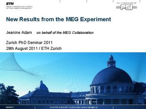 New Results from the MEG Experiment Jeanine Adam