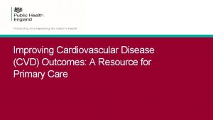 Improving Cardiovascular Disease CVD Outcomes A Resource for