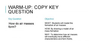 WARMUP COPY KEY QUESTION Key Question Objective How