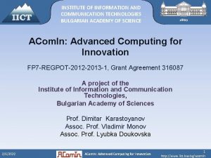 INSTITUTE OF INFORMATION AND COMMUNICATION TECHNOLOGIES BULGARIAN ACADEMY