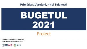 Primria s Verejeni rnul Teleneti BUGETUL 2021 Proiect